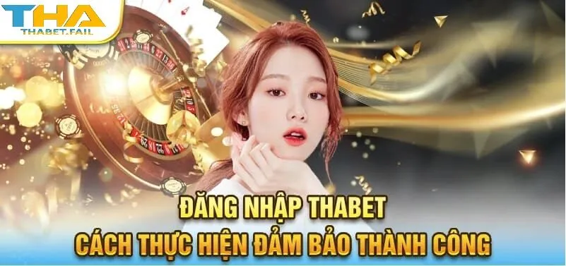 Đăng Nhập Thabet 1 Thabet sở hữu giao diện hiện đại, bắt mắt cùng cách bố trí khoa học.